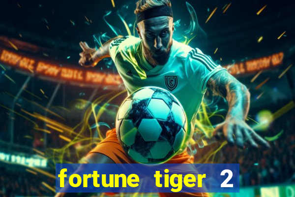 fortune tiger 2 revenge plataforma